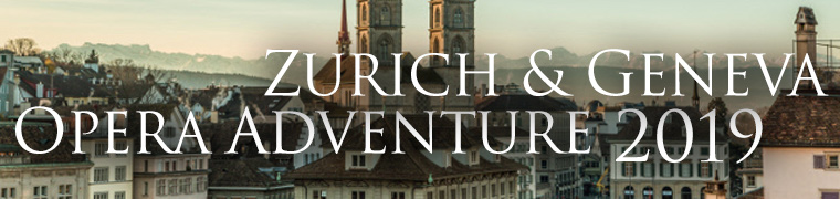 Zurich and Geneva Axelrod Opera Adventure 2019